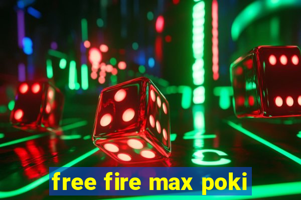 free fire max poki